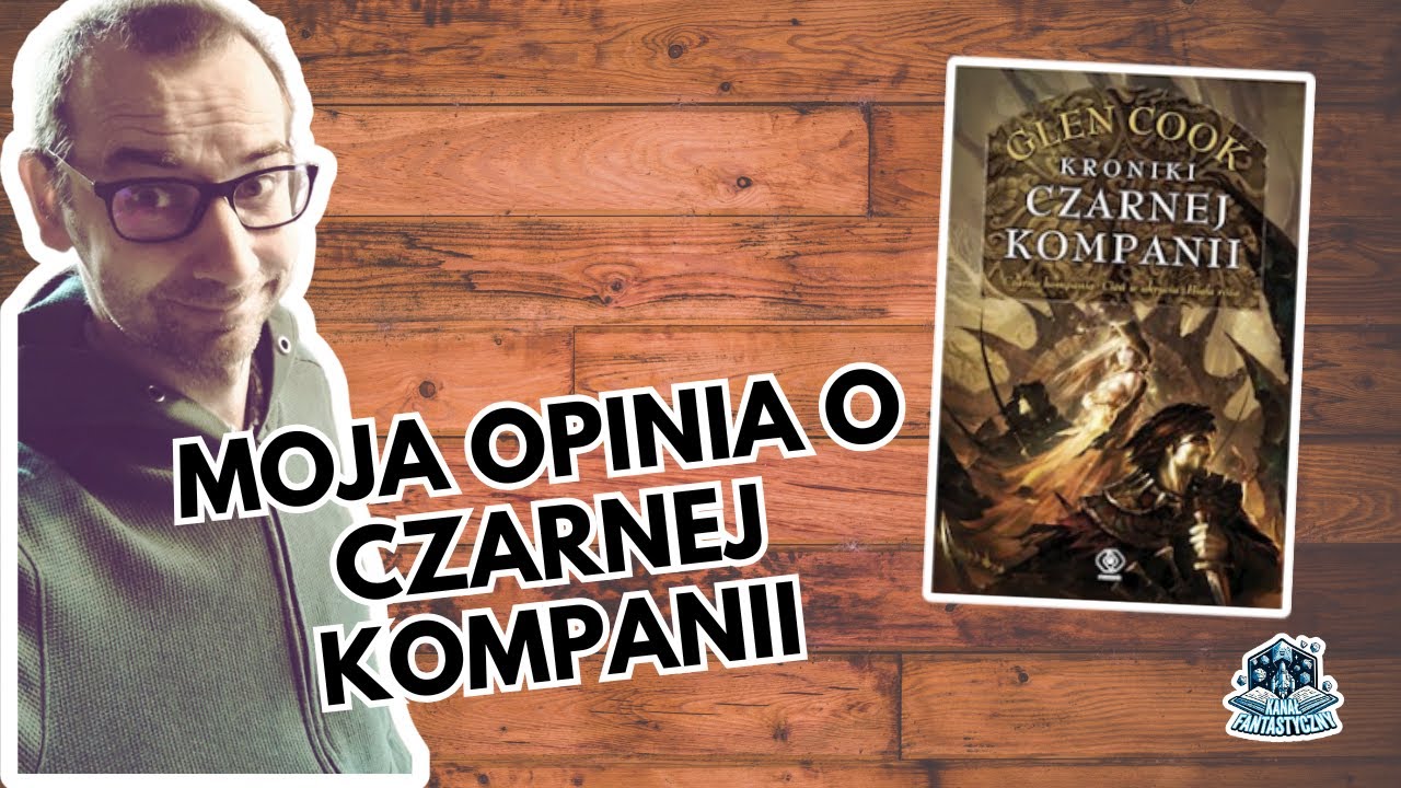 FANTASTYCZNIE POLECAM - Moja opinia o Czarnej Kompanii