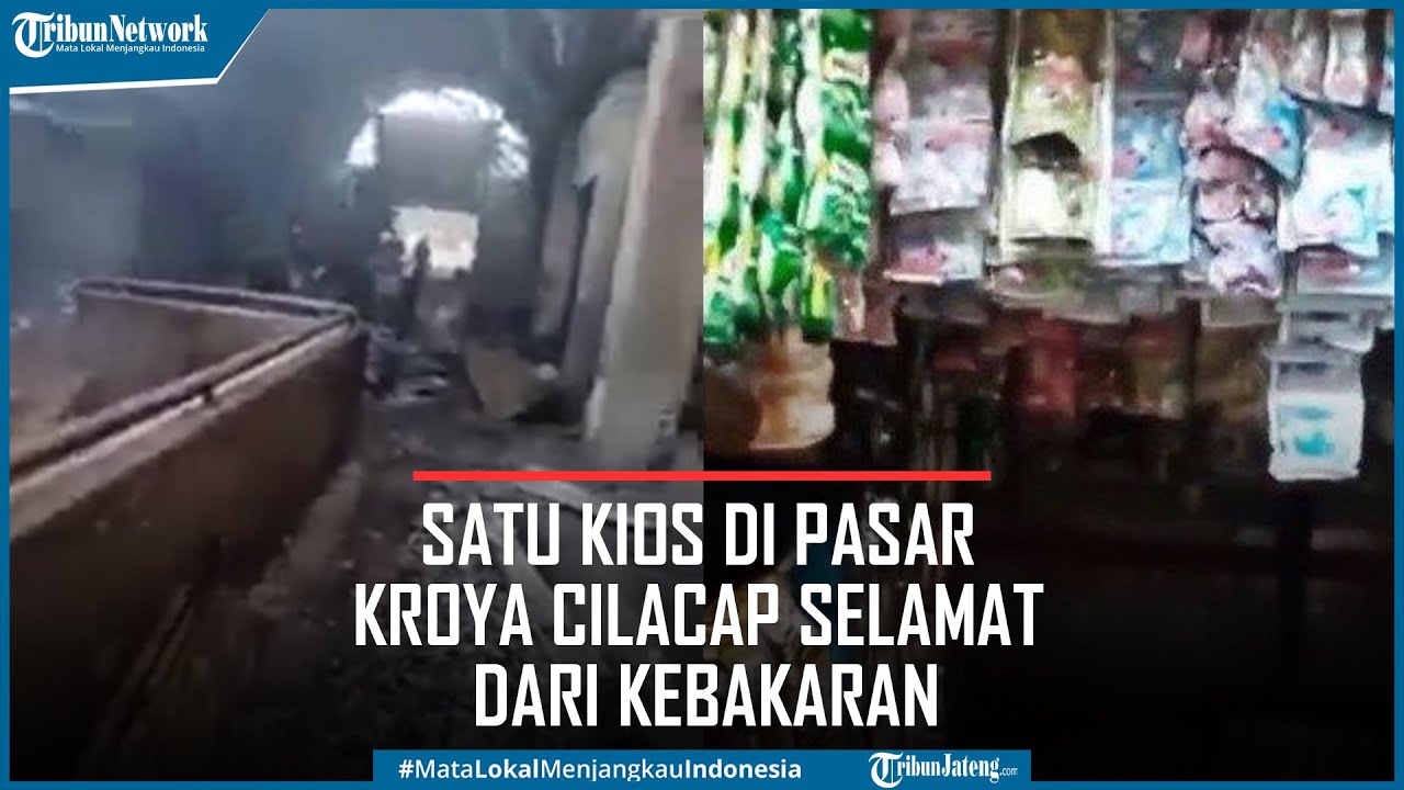 Viral Satu Kios di Pasar Kroya Cilacap Utuh Selamat dari Kebakaran