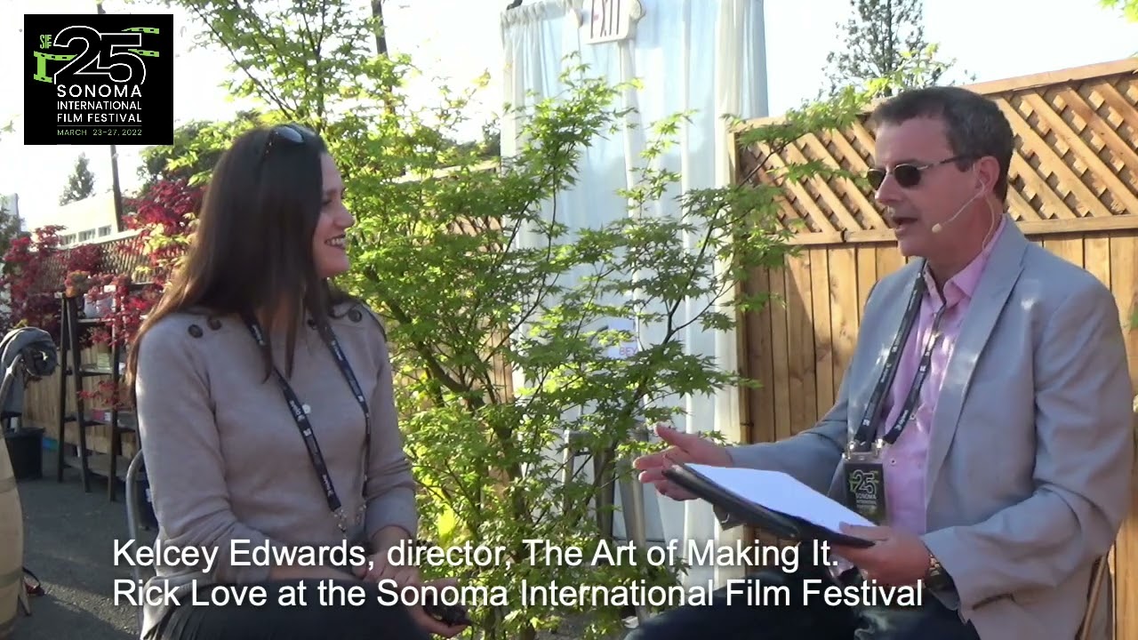 Kelcey Edwards, director, The Art of Making It.  Rick Love at the Sonoma International Film Festival