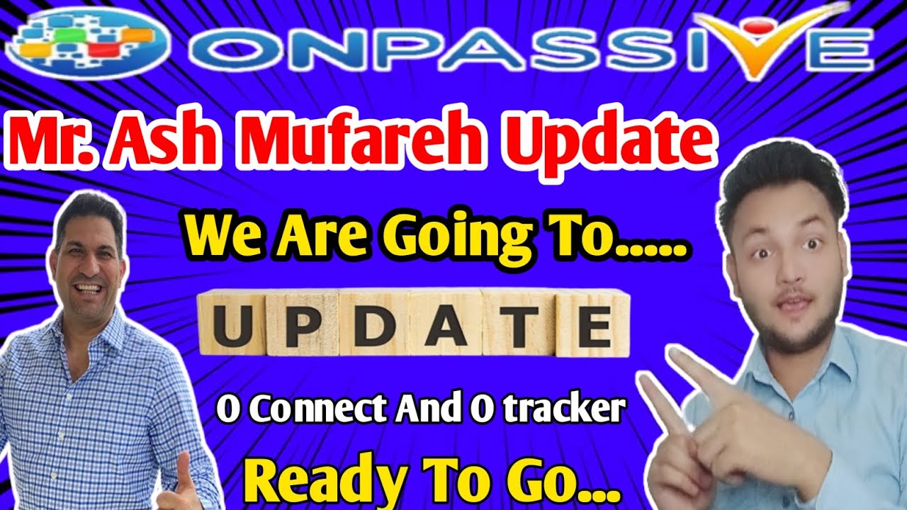 #ONPASSIVE || Important Webinar Update Mr. Ash Mufareh Sir By @mdkaifkhan1744