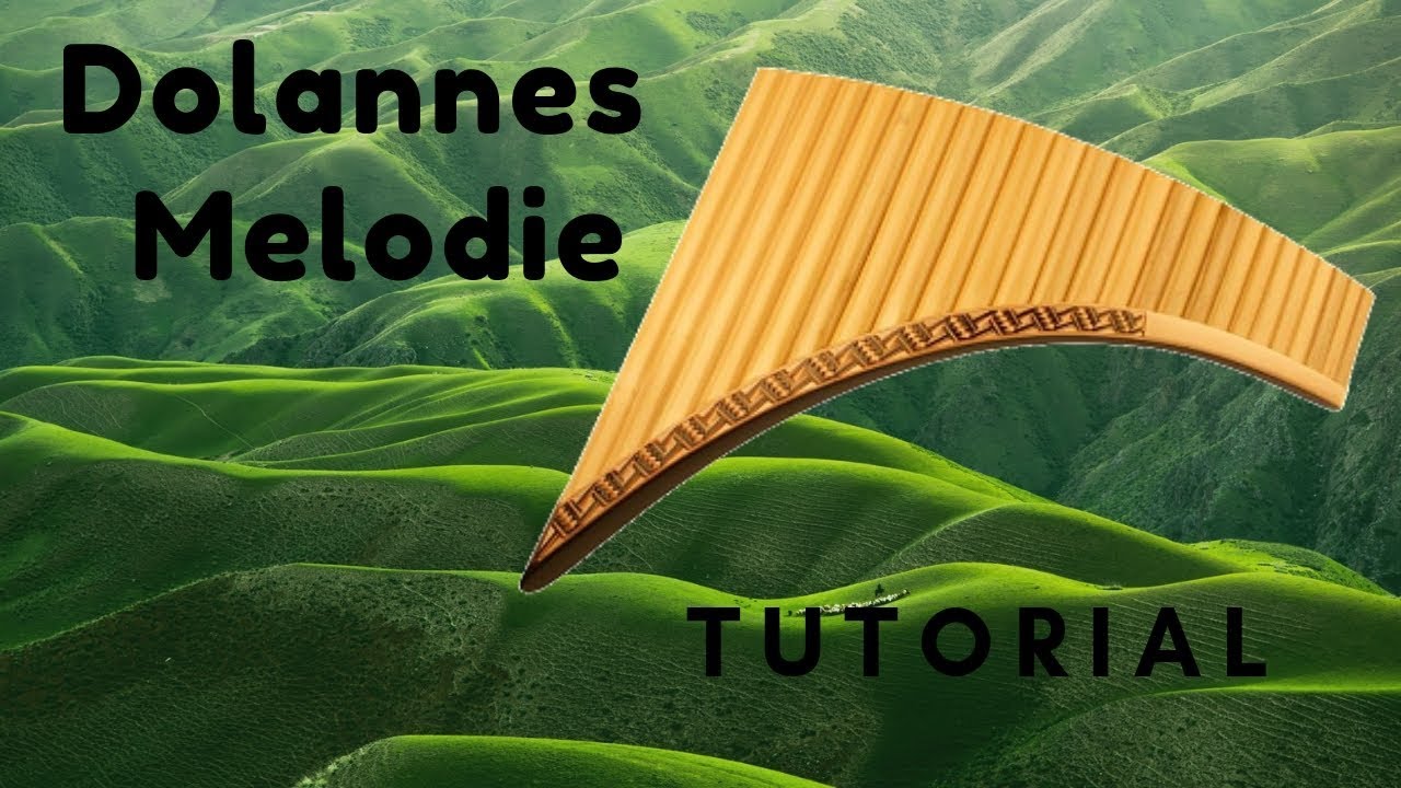 Dolannes Melodie - Tutorial Notas Flauta Pan