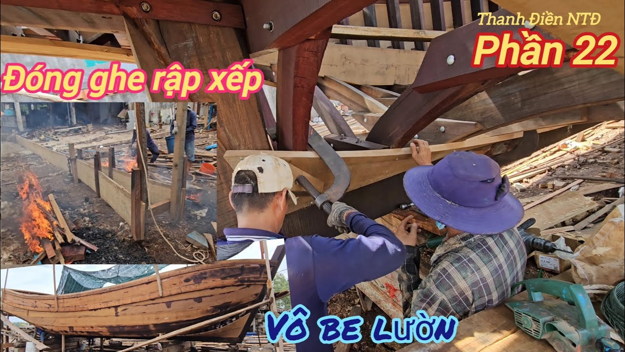 Đóng ghe rập p22☆kỹ thuật đốt lửa uốn ván và cách thợ dùng thế vô be lườn