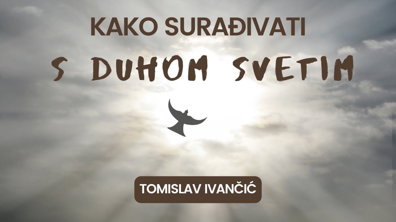 Tomislav Ivančić - Kako Surađivati S Duhom Svetim