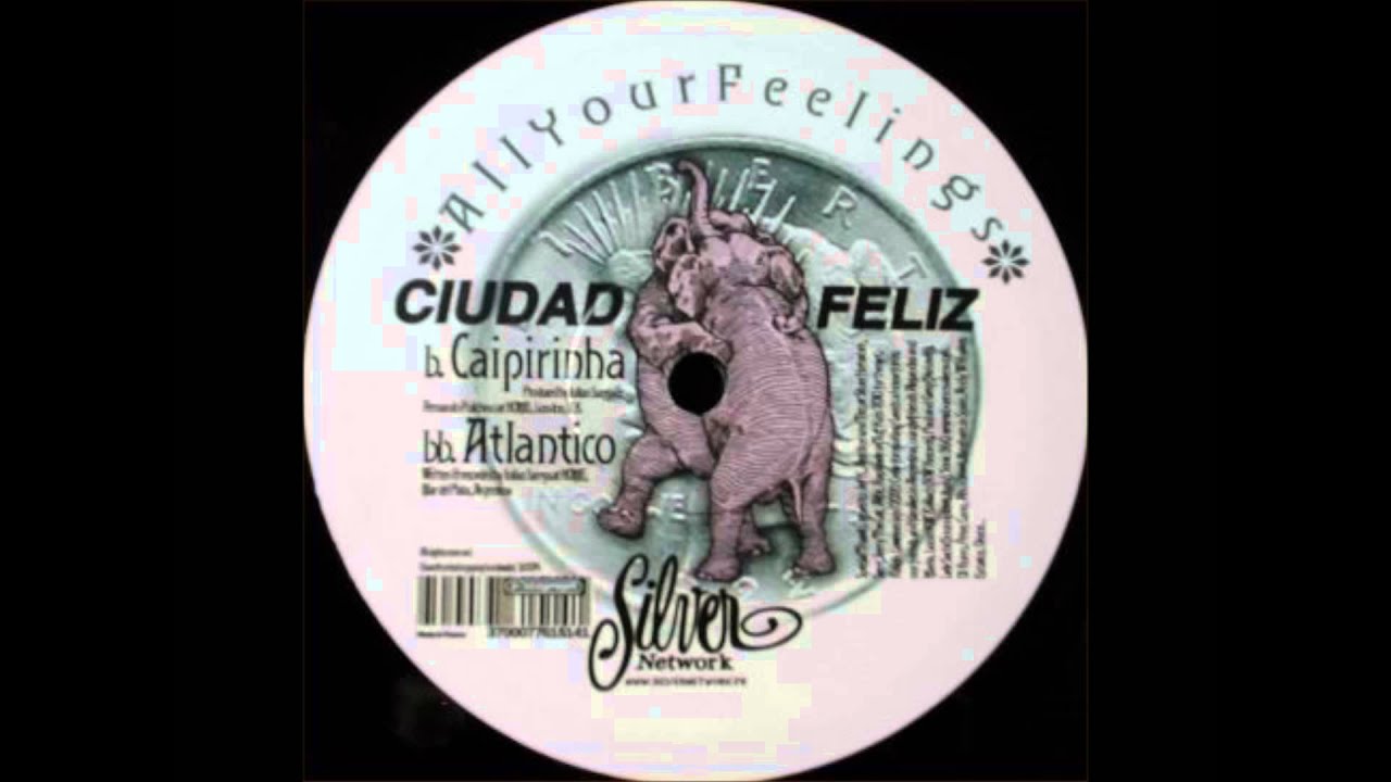 Ciudad Feliz ‎(03) All Your Feelings (Atlantico Mix) {Silver Network ‎-- SILVER 014}