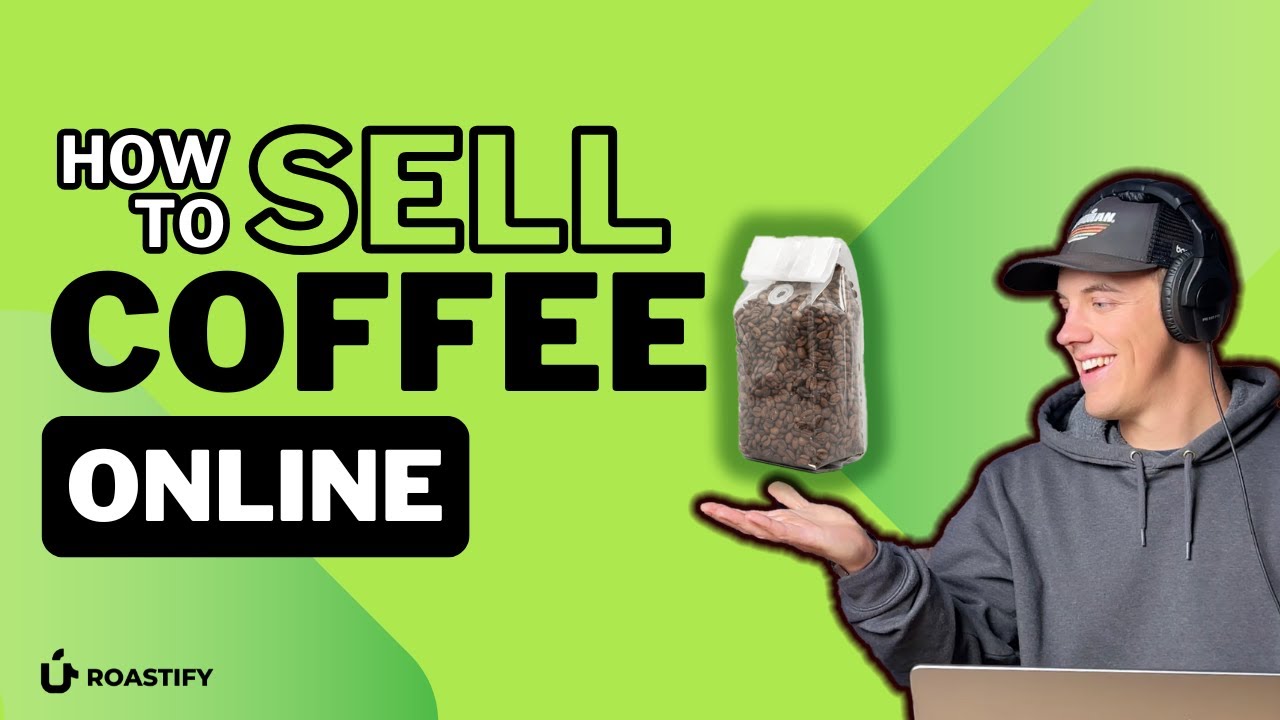 Sell Coffee Online: 🚀  Launching your Coffee Empire!