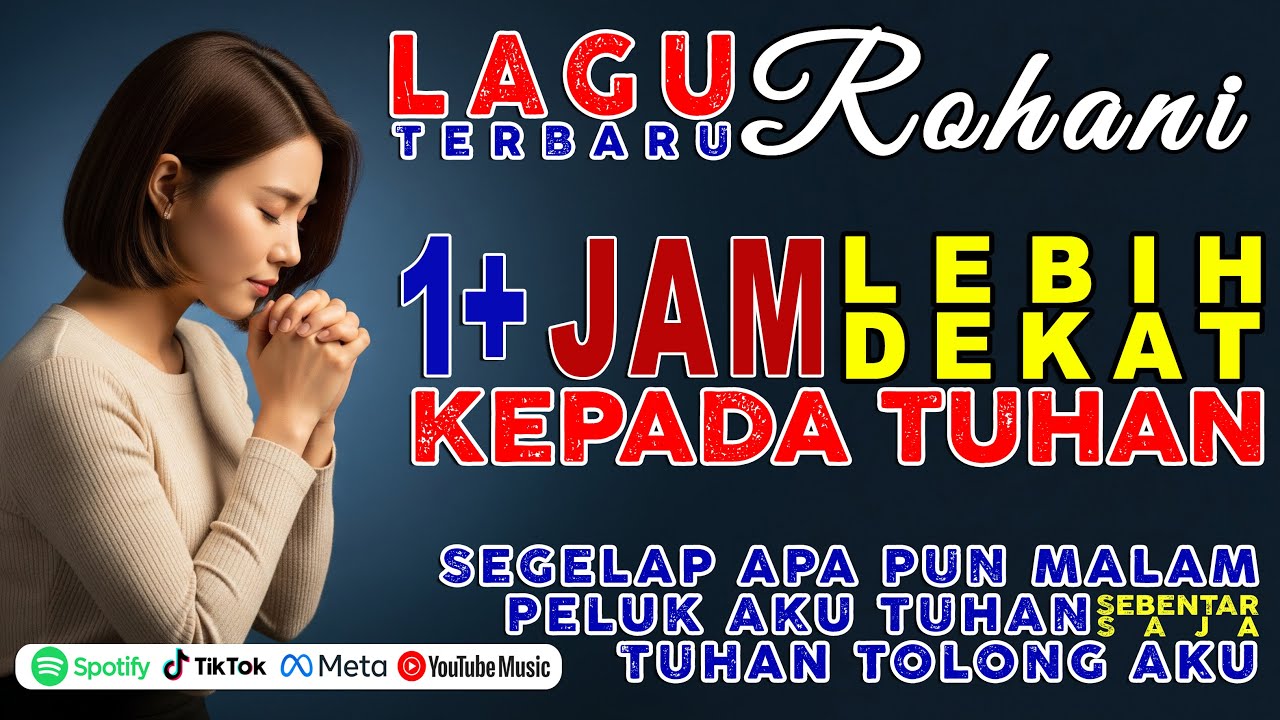 1+ Lagu Jam  Rohani Kristen Terbaru 2025 – Saat Teduh & Lebih Dekat Kepada Tuhan | Penguat Iman