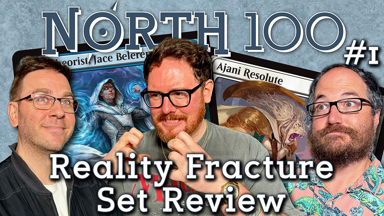 Reality Fracture Set Review Part 1 || North 100 Ep198