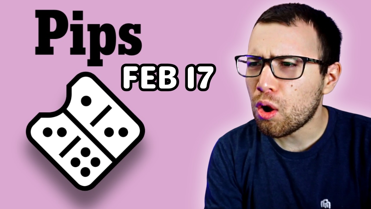 Pips - February 17, 2026