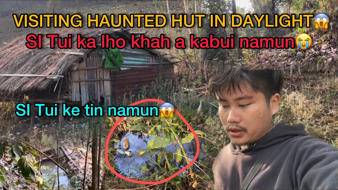 SI tui ka lho a kabui namun😭||Visting Haunted hut😱