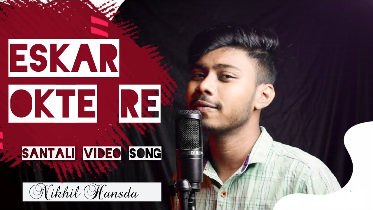 ESKAR OKTE RE ( FULL SONG)  || NIKHIL HANSDA || COVER || STEPHAN TUDU  || NEW SANTALI VIDEO 2022