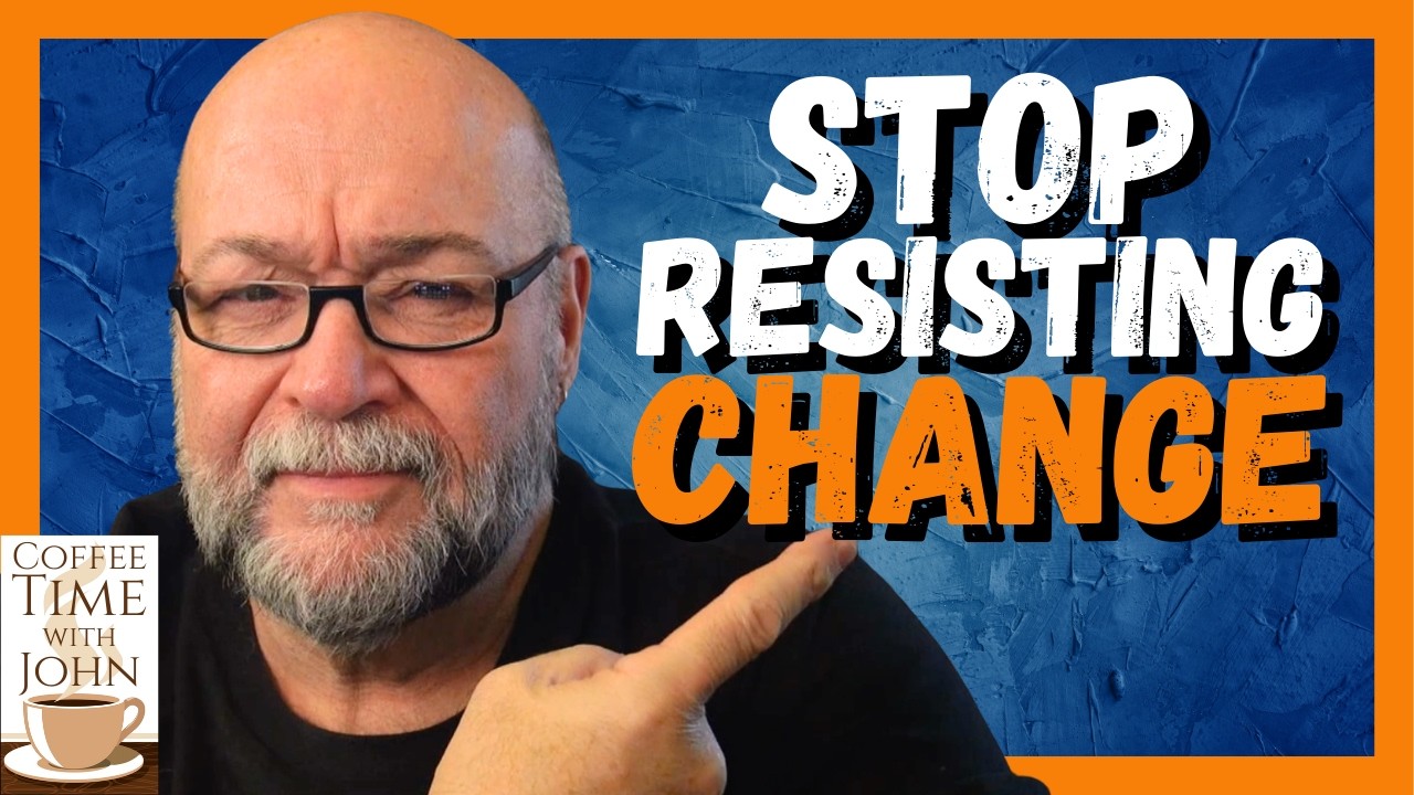 Why You’re Afraid of Change And Why You Shouldn’t Be