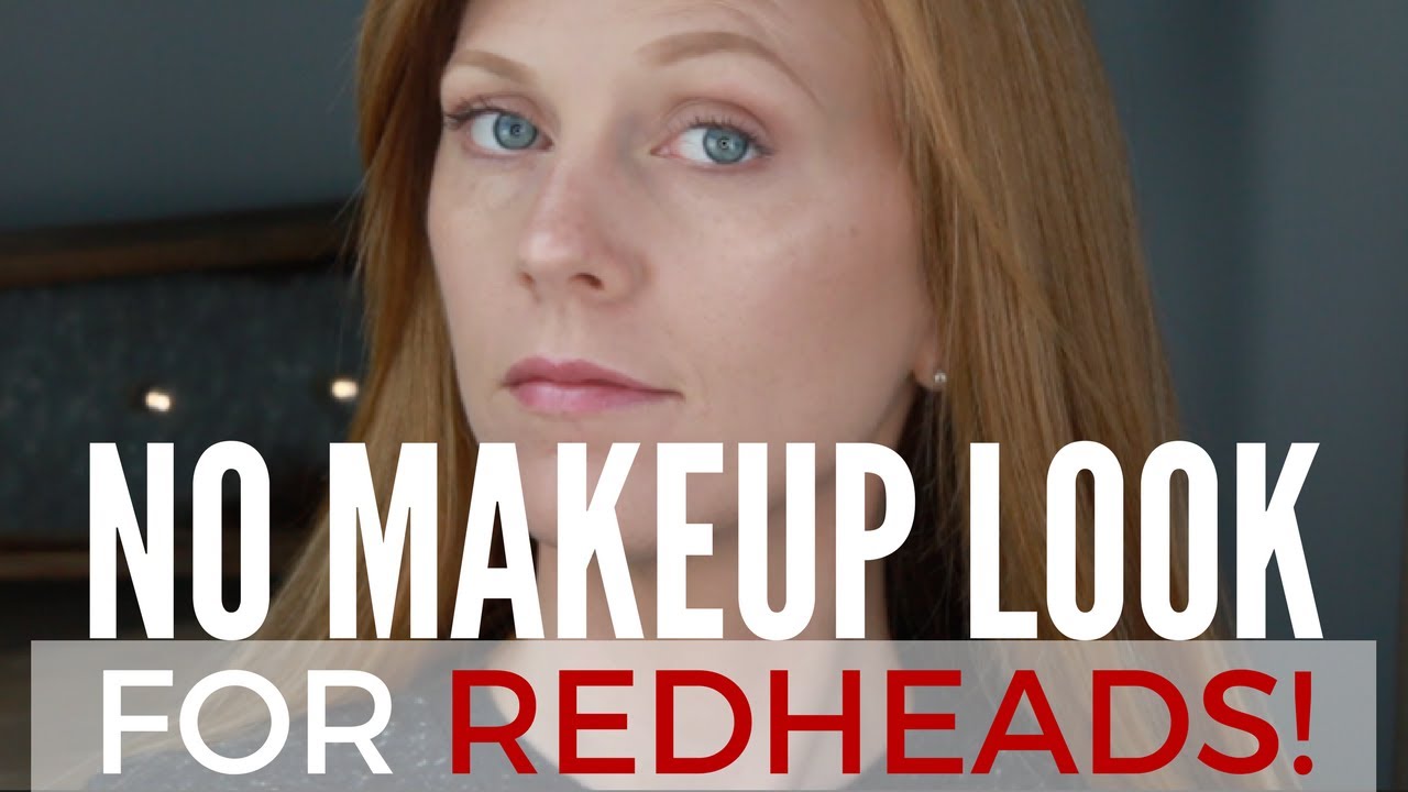 *NO MAKEUP* MAKEUP LOOK FOR REDHEADS!