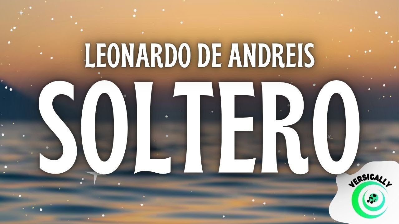 SOLTERO - Leonardo De Andreis (Testo/Lyrics)