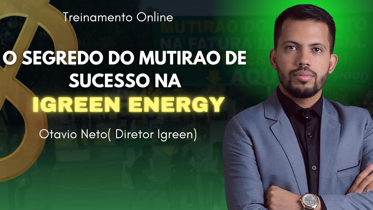 O segredo do mutirão de sucesso na Igreen Energy