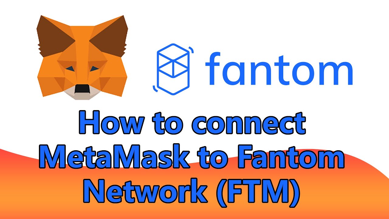 How to add Fantom Network to MetaMask