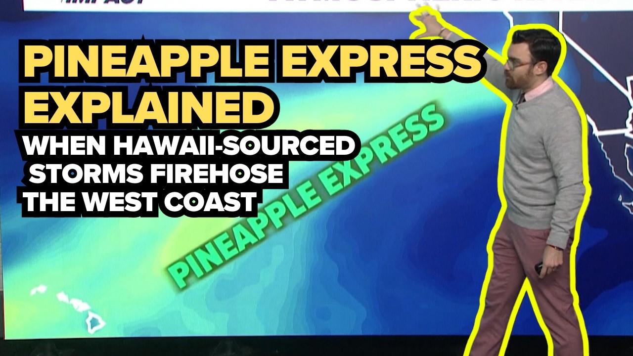 Pineapple Express storms explained: Atmospheric rivers