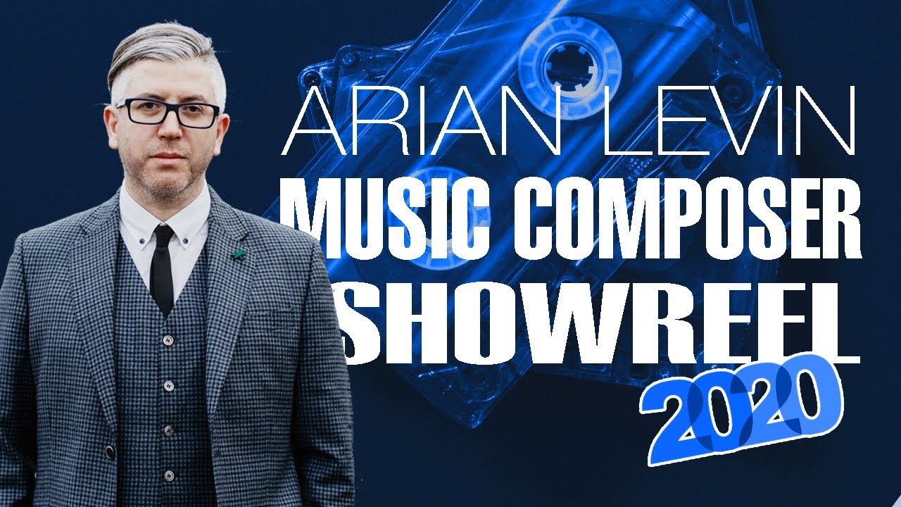 Arian Levin | Music Composer Showreel |  2020