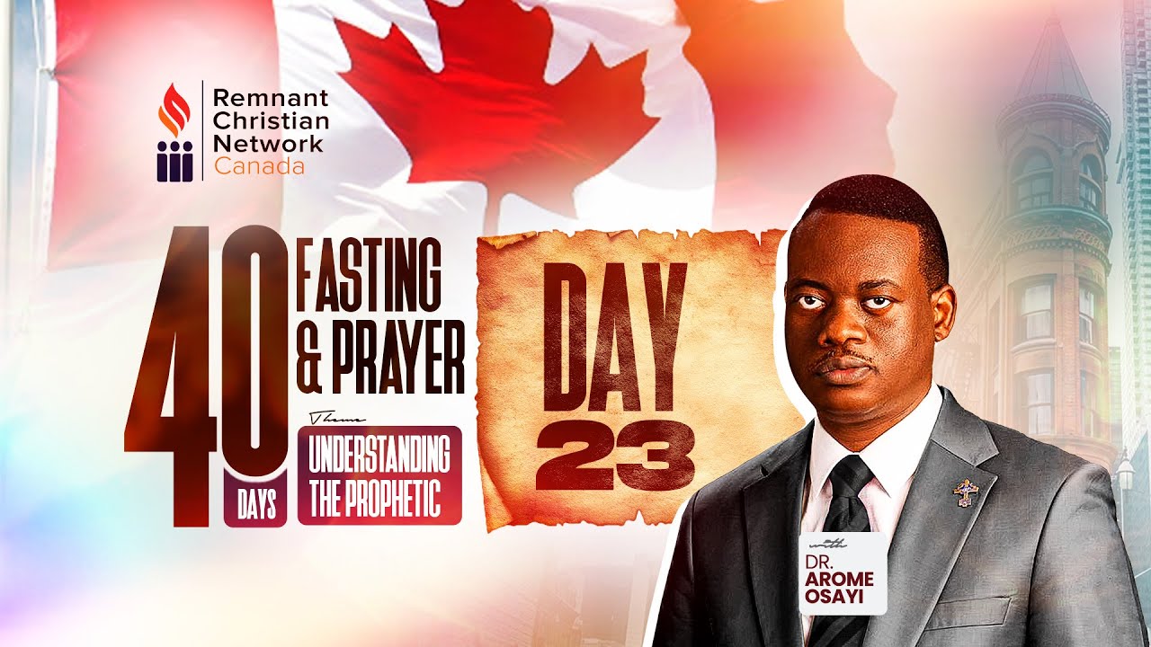 40 DAYS PRAYER & FASTING 2025 | UNDERSTANDING THE PROPHETIC | RCN CANADA | DAY 23 |4TH FEB. 2025