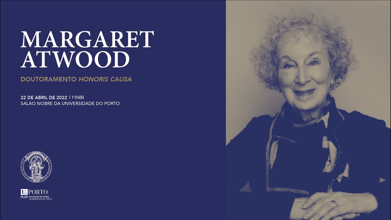 Cerimónia de atribuição do título de Doutora Honoris Causa a Margaret Atwood
