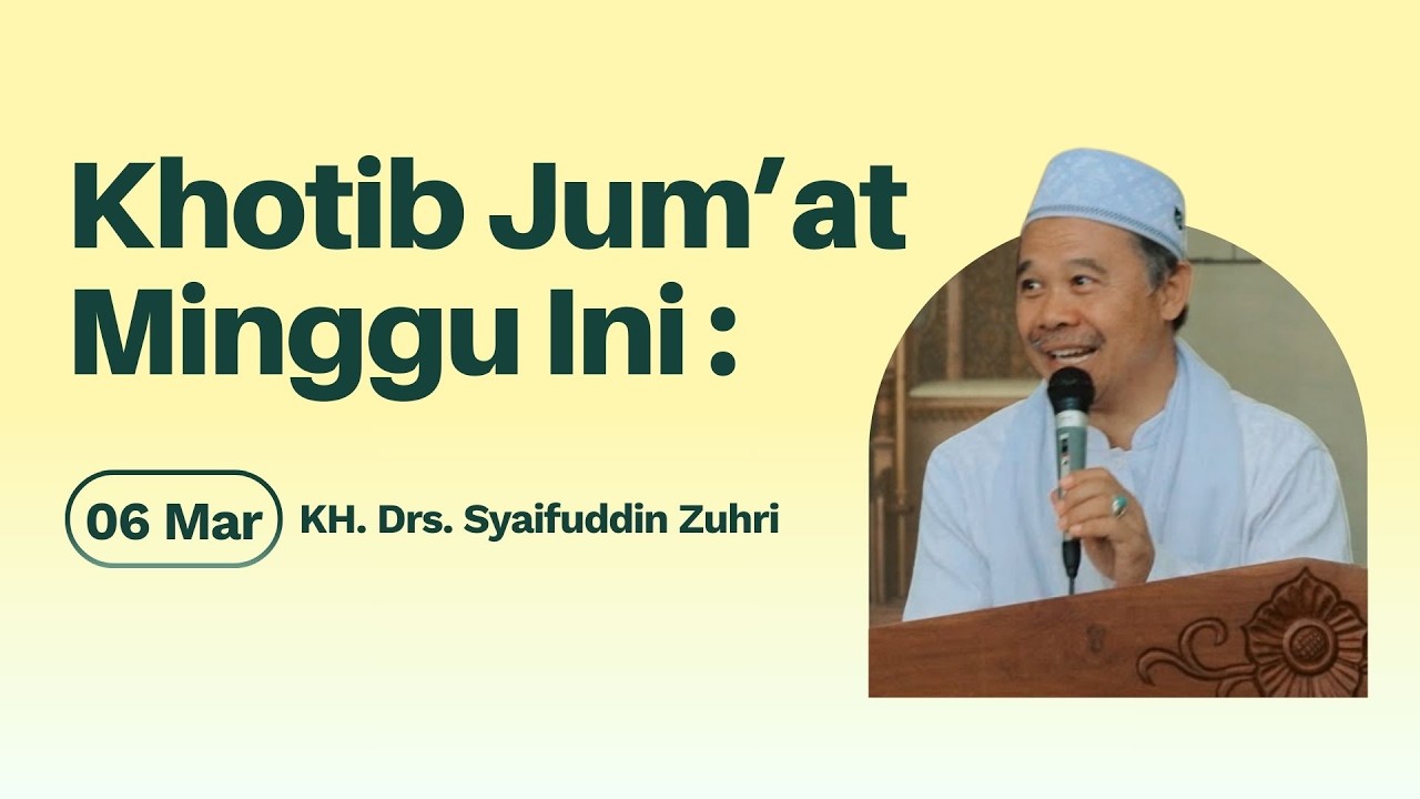 🔴 LIVE | Rangkaian Khutbah Jum'at bersama KH. Drs. Syaifuddin Zuhri (06/03/2026)