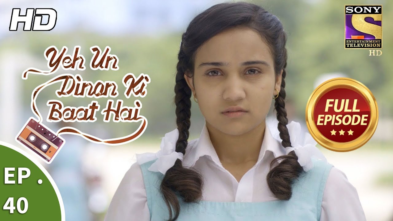 Yeh Un Dinon Ki Baat Hai - ये उन दिनों की बात है - Ep 40 - Full Episode - 30th October, 2017
