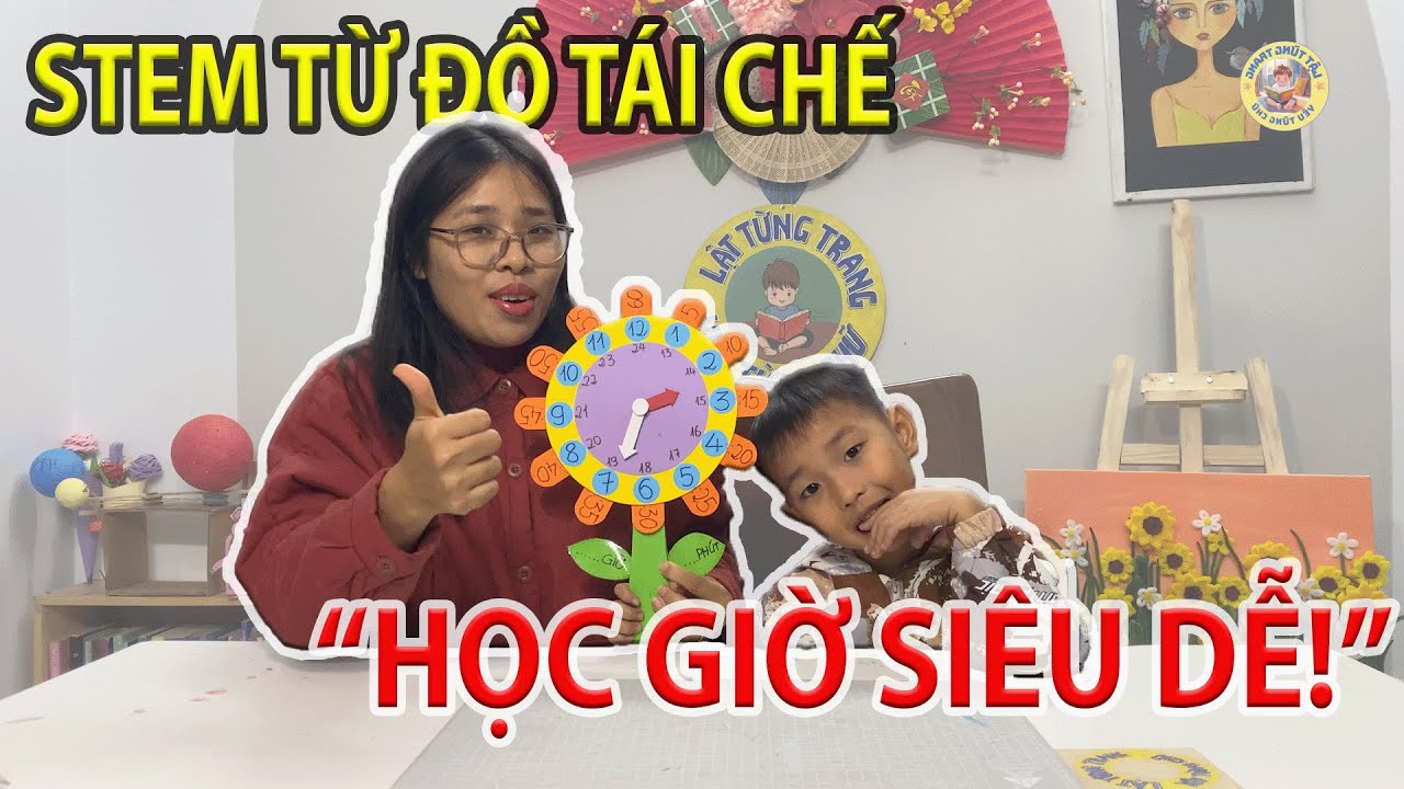 STEM Tái Chế: Bông Hoa Đồng Hồ Giúp Bé Học Giờ Nhanh Dễ Dàng!