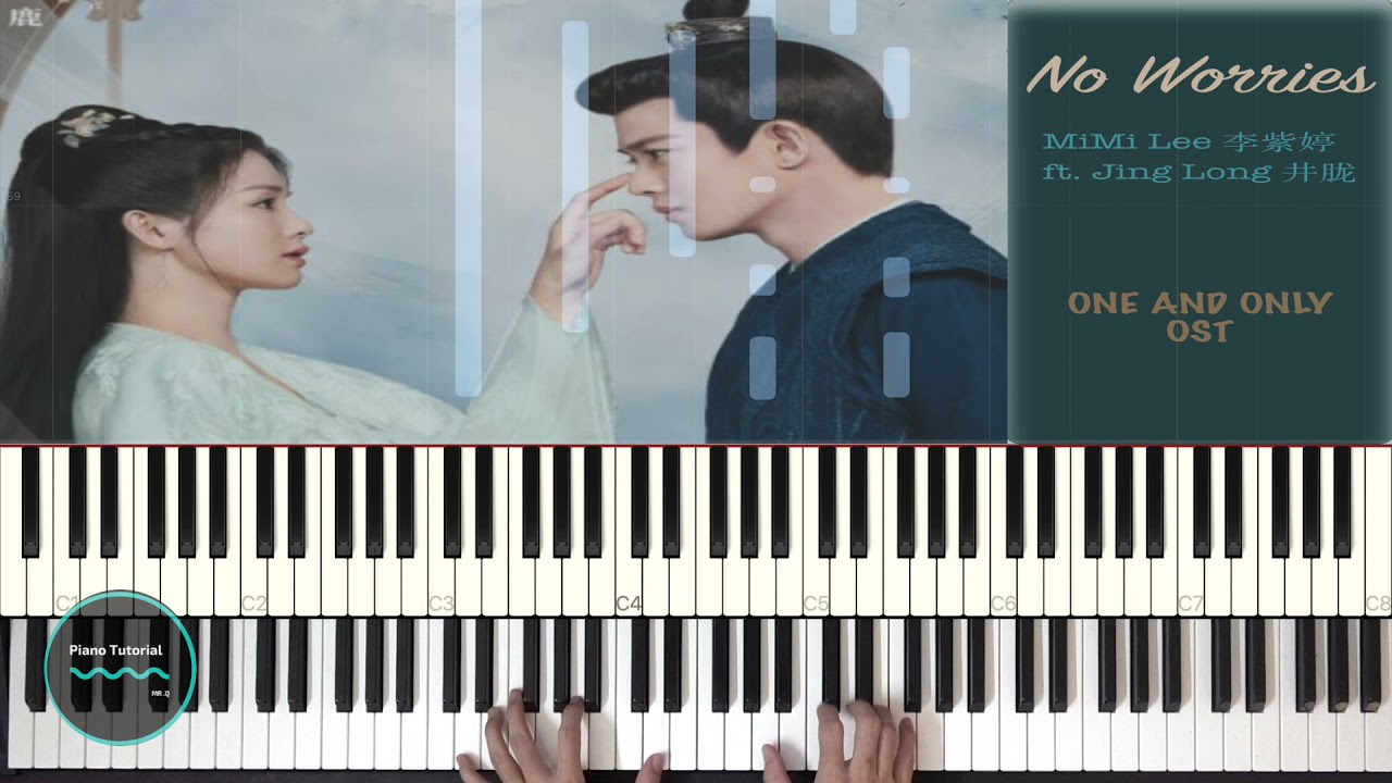 No Worries (  OST One and Only ) || MiMi Lee 李紫婷 ft  Jing Long 井胧  || Piano Tutorial OST