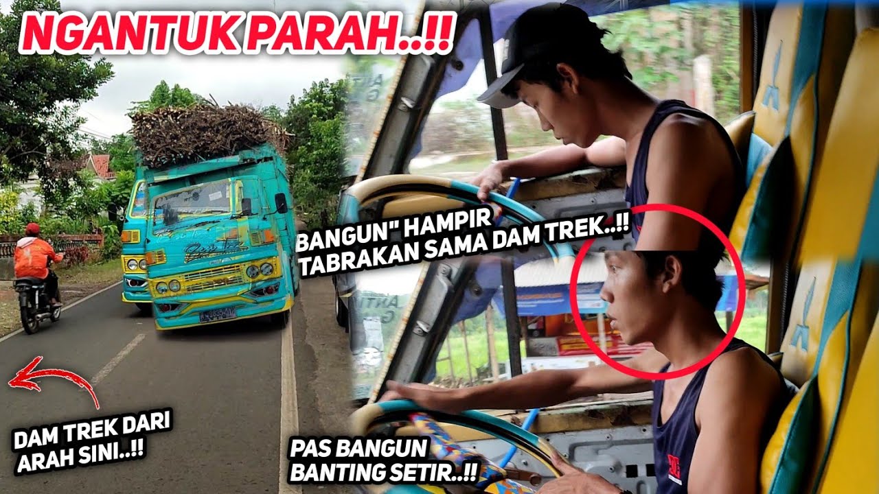 🔴NGANTUK HAMPIR TABRAKAN SAMA DAM TREK..!! Cak met ngantuk sampe topi terjatuh keluar
