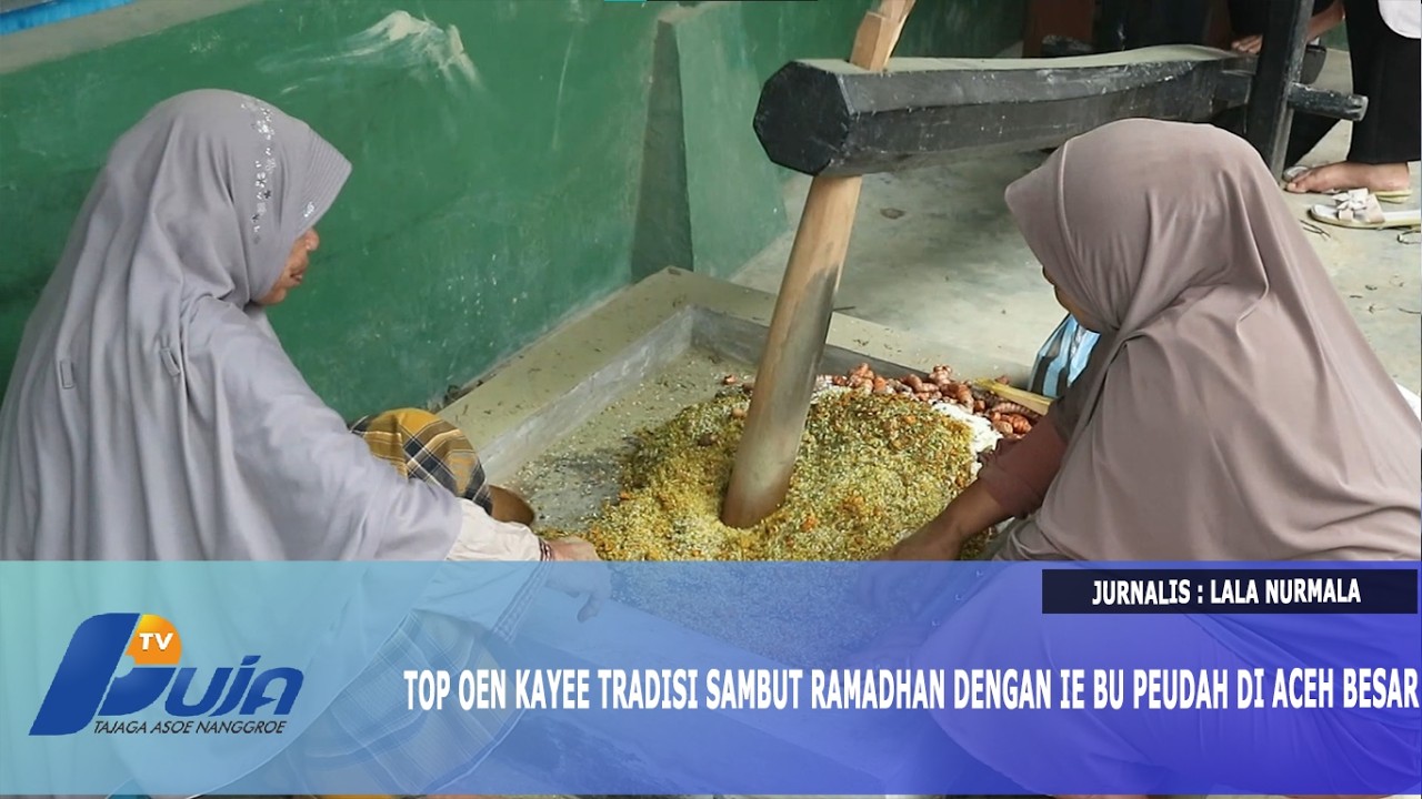 Top Oen Kayee Tradisi Sambut Ramadhan Dengan Ie Bu Peudah di Aceh Besar