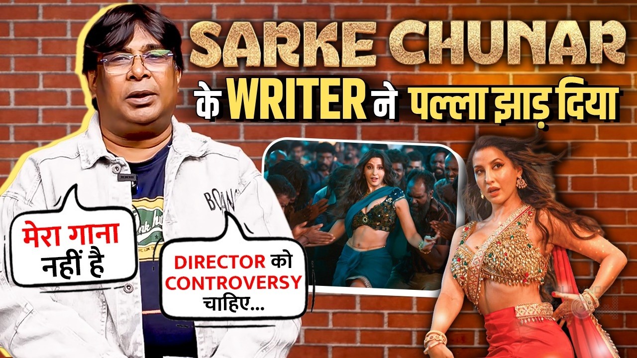 Nora Fatehi's Sarke Chunar Teri Lyrics Writer Raqueeb Alam Breaks Silence Says &ldquo;Maine Nahi Likha!&rdquo;