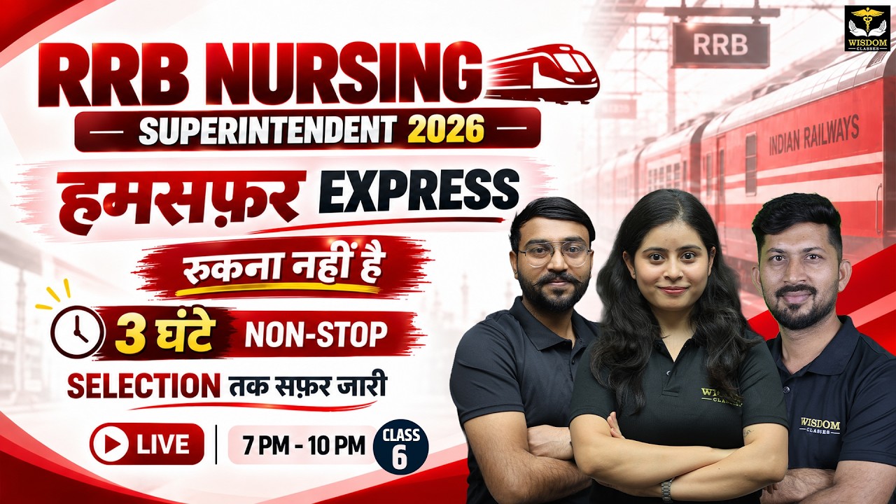 RRB Nursing Superintendent Class 2026 | Humsafar Express-6 | Marathon | RRB Nursing Preparation 2026