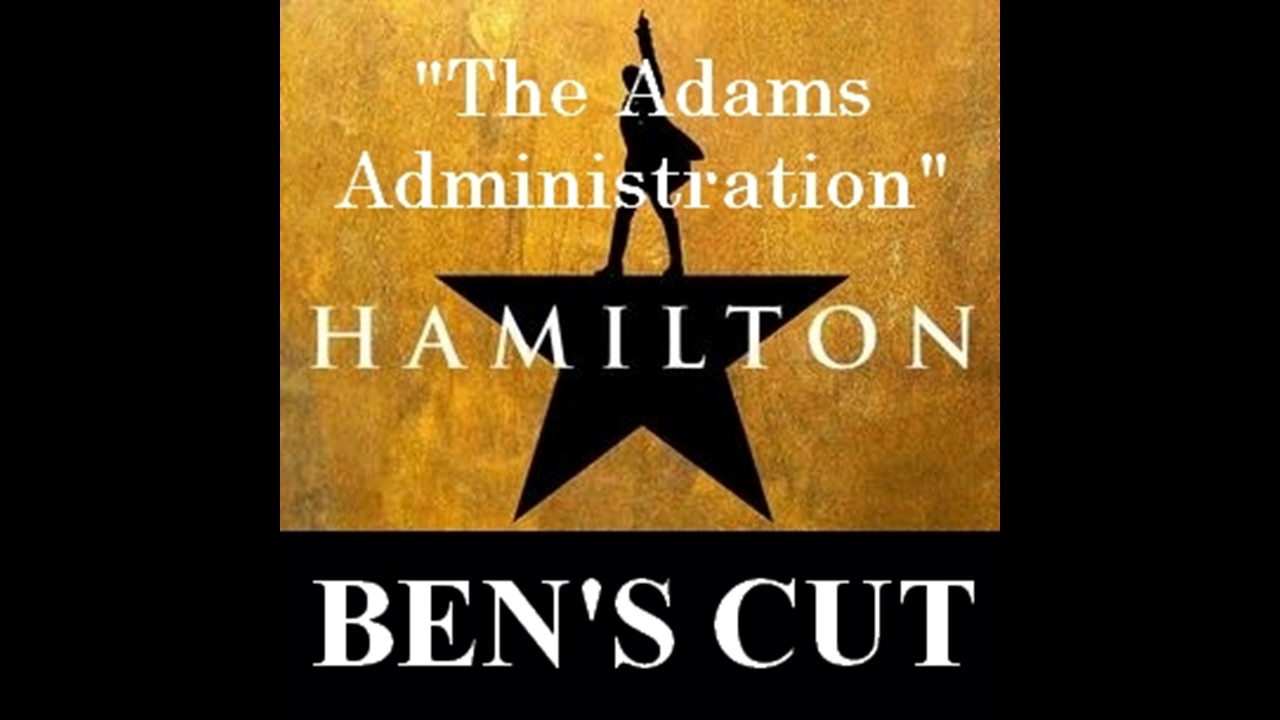 38 Hamilton Ben's Cut - The Adams Administration (Extended Version)