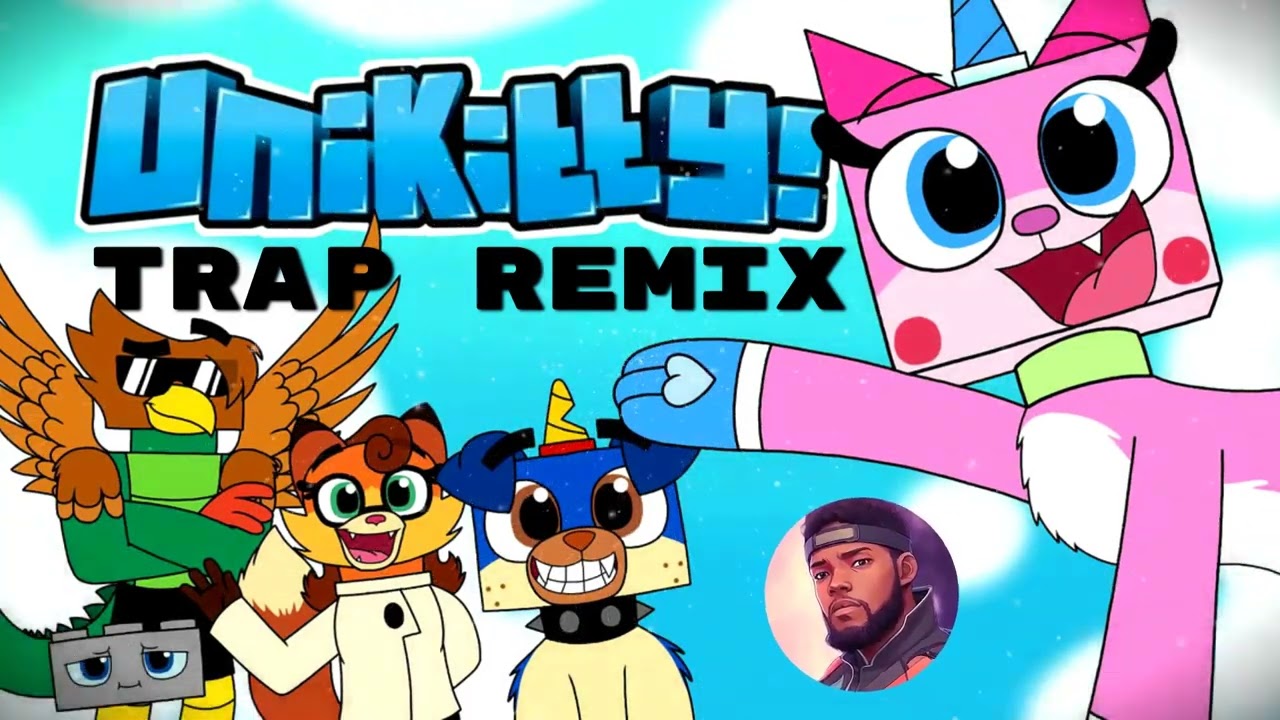 UNIKITTY THEME TRAP REMIX