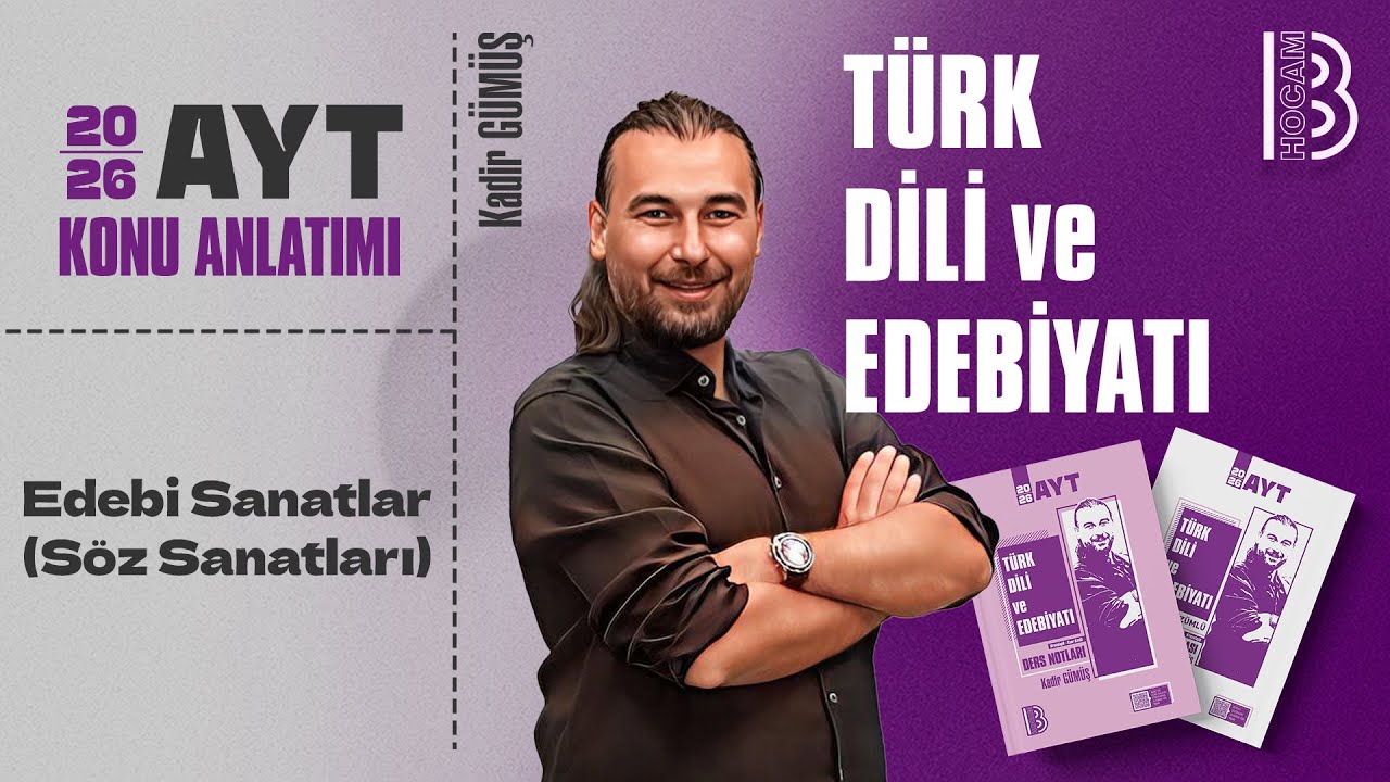 21) AYT Türk Dili ve Edebiyatı - Edebi Sanatlar (Söz Sanatları) - Kadir GÜMÜŞ - 2026