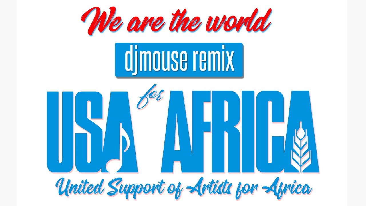 DJMouse / REMIX / USA for Africa / We are the World / 1985 - 2021