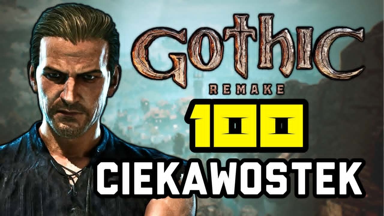100 CIEKAWOSTEK - GOTHIC 1 REMAKE