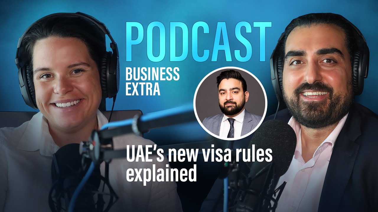 What are the UAE's new visa rules? Business Extra podcast explains