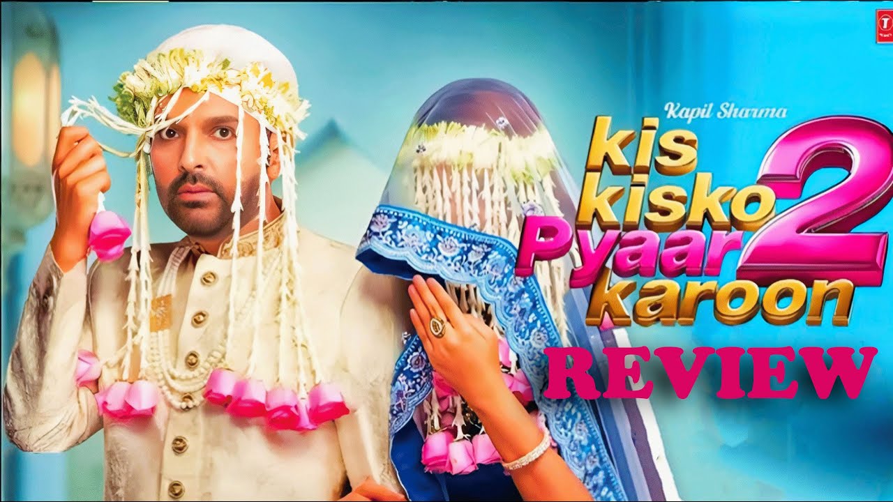 Kis Kisko Pyaar Karoon 2 Movie Review | Kapil Sharma's Comedy Disaster? | Filmy Table