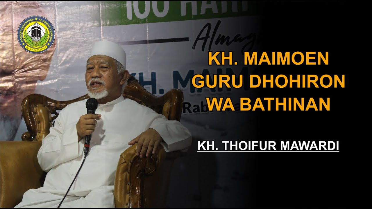100 HARI KH. MAIMOEN ZUBAIR || KH. THOIFUR MAWARDI : KH. MAIMOEN GURU DHOHIRON WA BATINAN