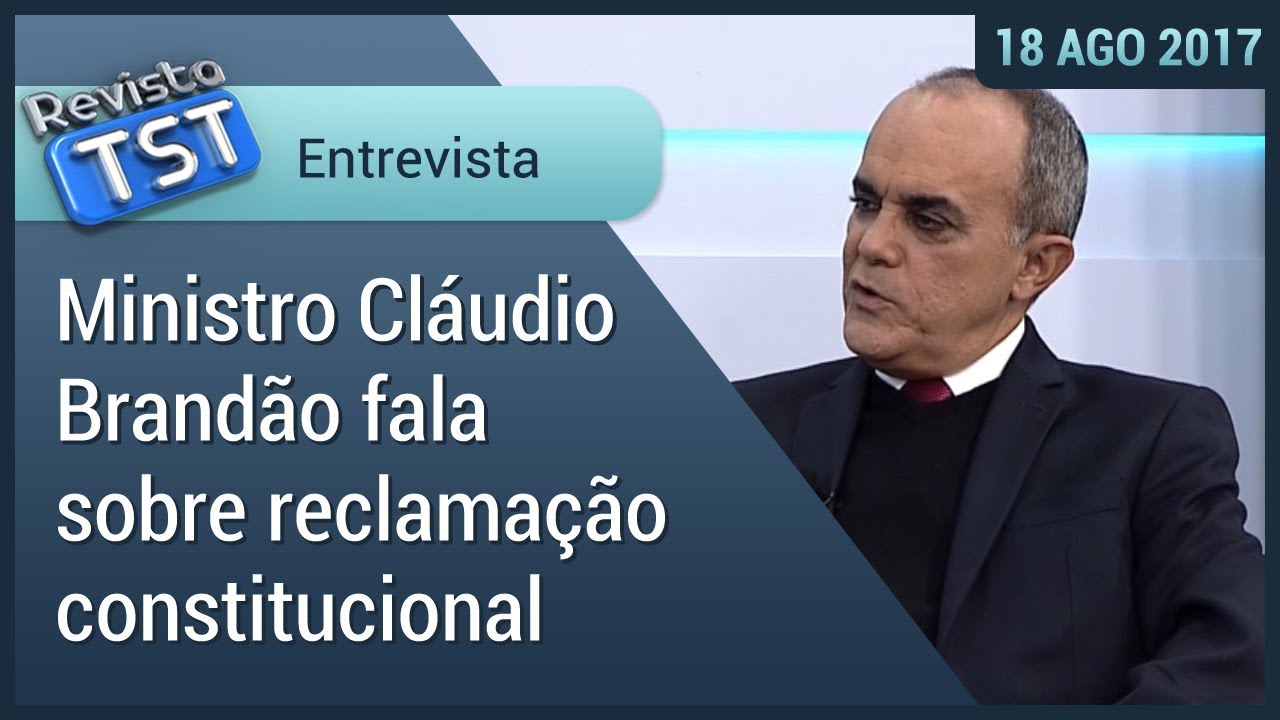 Acompanhe entrevista do ministro Cláudio Brandão sobre reclamação constitucional