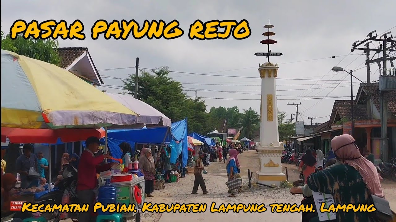 PASAR PAYUNG REJO. KECAMATAN PUBIAN. KABUPATEN LAMPUNG TENGAH.