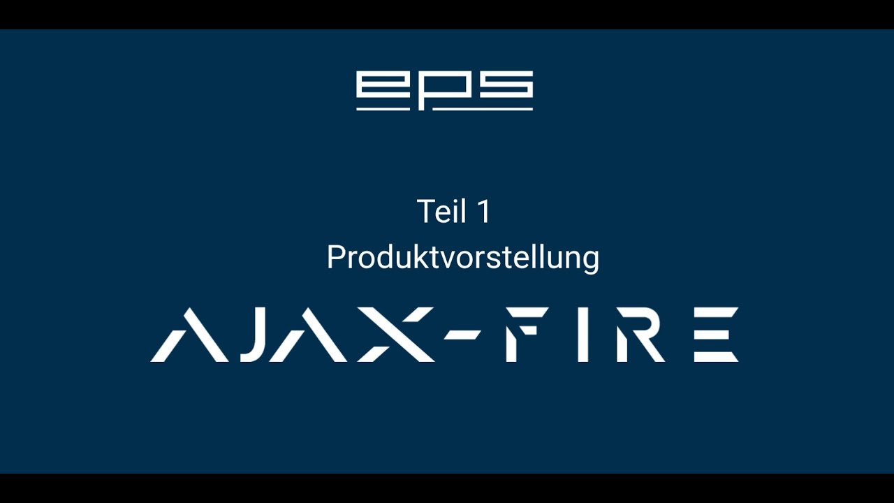 AJAX-FIRE nach EN54 bei EPS | Teil 1 Produktvorstellung