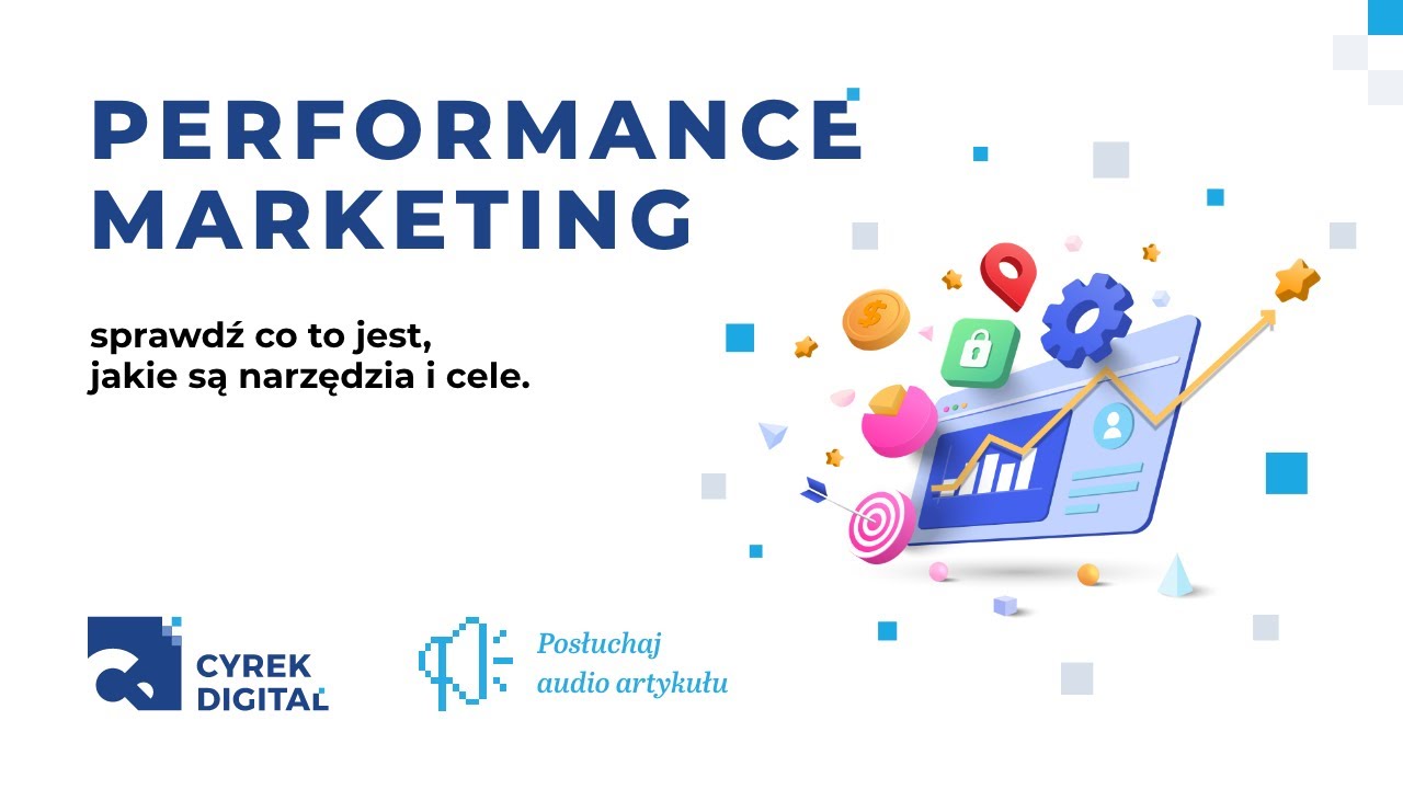 Performance marketing &ndash; co to jest, narzędzia i cele.