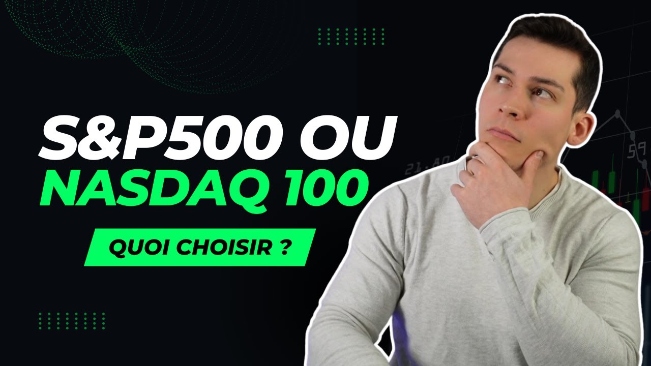 ETF S&P500 ou Nasdaq 100 : Lequel choisir ? (Pour le long terme)