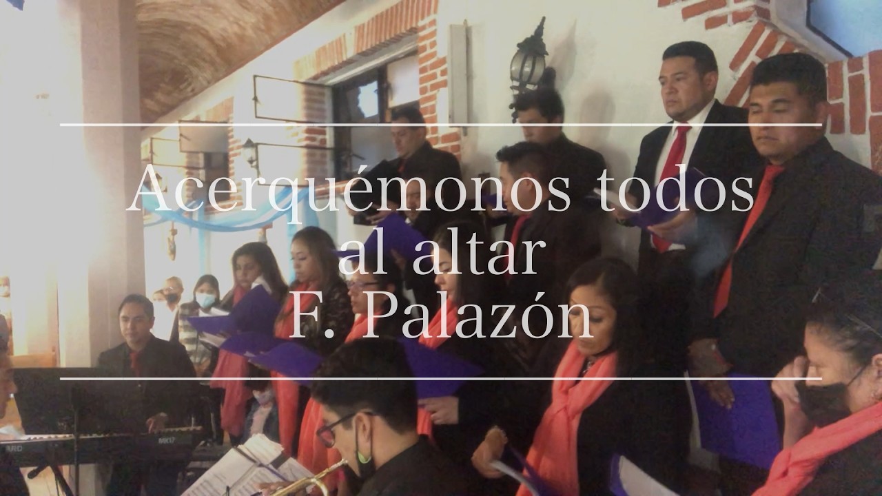 Acerquémonos todos al altar - Francisco Palazón