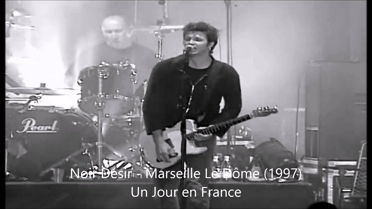 Noir Désir -  Un Jour en france (Marseille 1997)