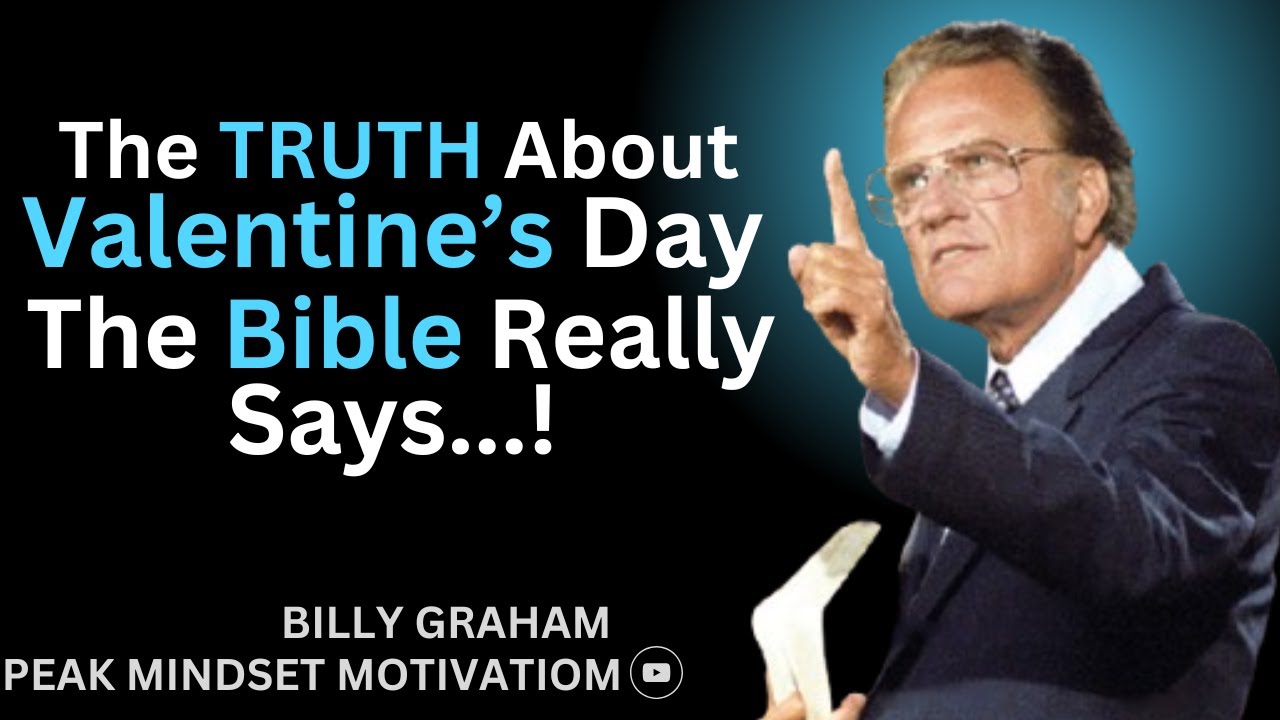 Should Christians Celebrate Valentine&rsquo;s Day? Biblical Perspective || speech by || Billy Graham ||