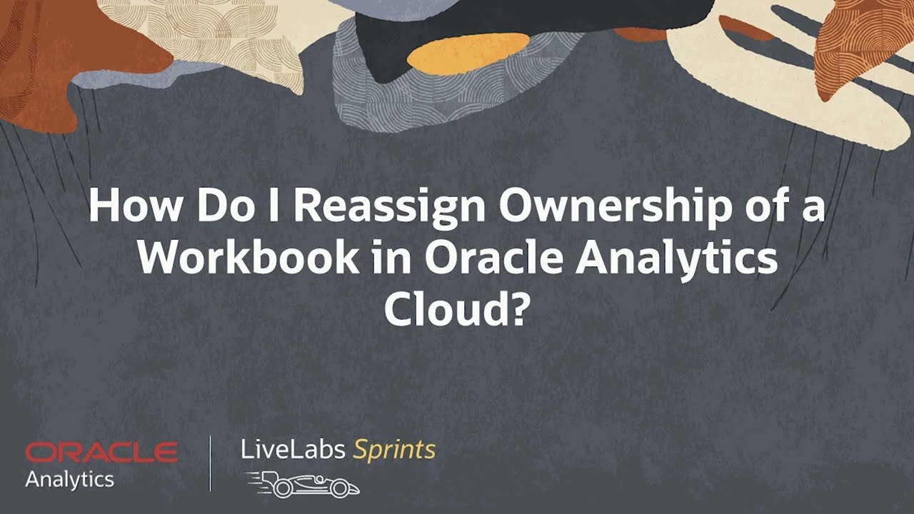 Reassign ownership to a workbook in Oracle Analytics Cloud