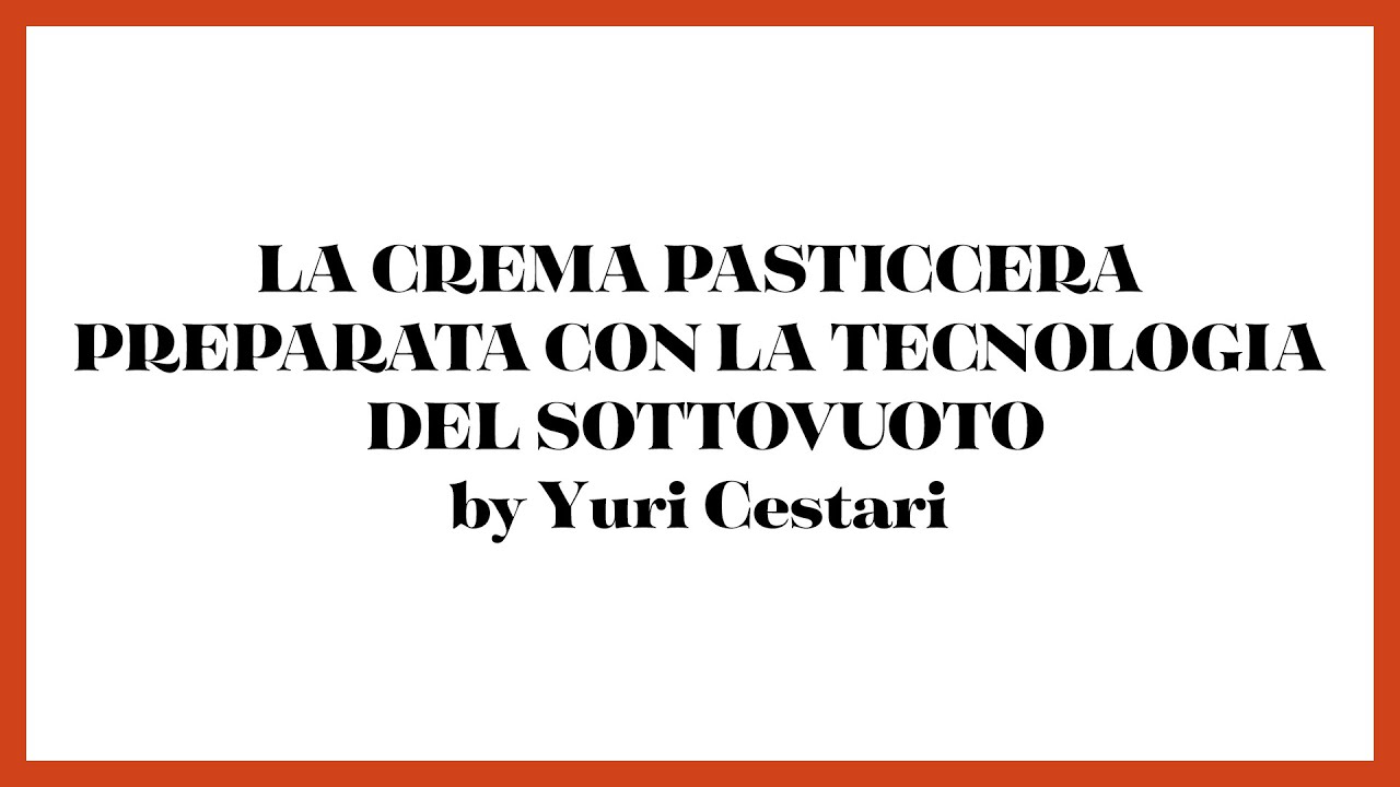 La crema pasticcera preparata con la tecnologia del sottovuoto