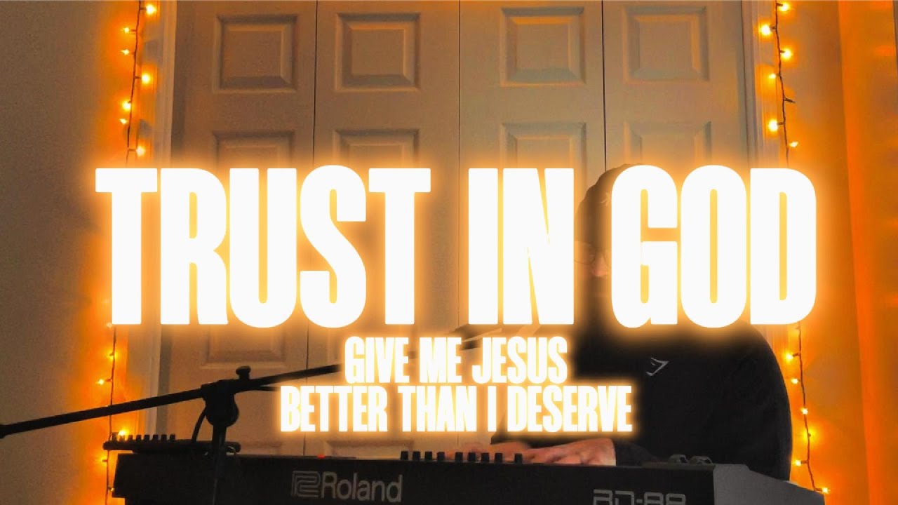 Worship Session | Trust In God + Give Me Jesus + Better Than I Deserve